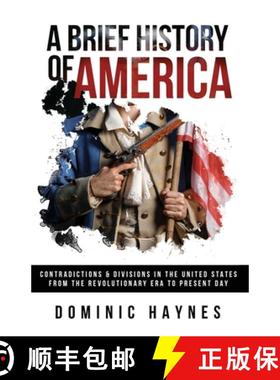 预订 A Brief History of America: Contradictions & Divisions in the United States from the Revolutiona... [9781915710178]