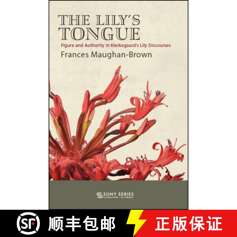 【3-4周达】SUNY series, Literature . . . in Theory: Figure and Authority in Kierkegaard's Lily Discou... [9781438476346]