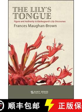 【3-4周达】SUNY series, Literature . . . in Theory: Figure and Authority in Kierkegaard's Lily Discou... [9781438476346]