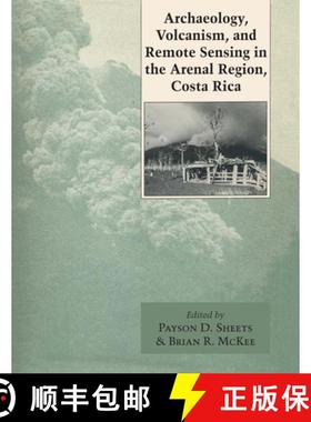 【3-4周达】Archaeology, Volcanism, and Remote Sensing in the Arenal Region, Costa Rica [9780292704350]