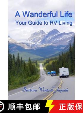 【3-4周达】A Wanderful Life: Your Guide to RV Living [9780996152082]