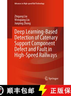 【3-4周达】Deep Learning-Based Detection of Catenary Support Component Defect and Fault in High-Speed... [9789819909520]
