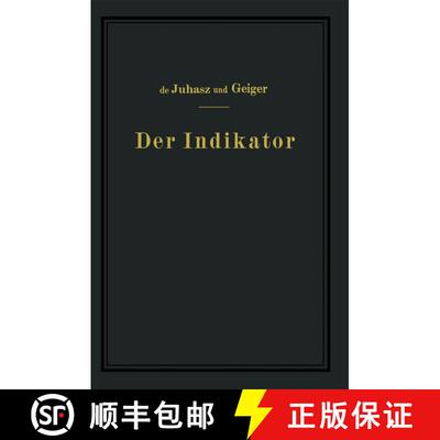 【3-4周达】Der Indikator: Seine Theorie und seine mechanischen optischen und elektrischen Ausführung... [9783642512629]