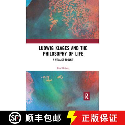 【3-4周达】Ludwig Klages and the Philosophy of Life : A Vitalist Toolkit [9780367252526]