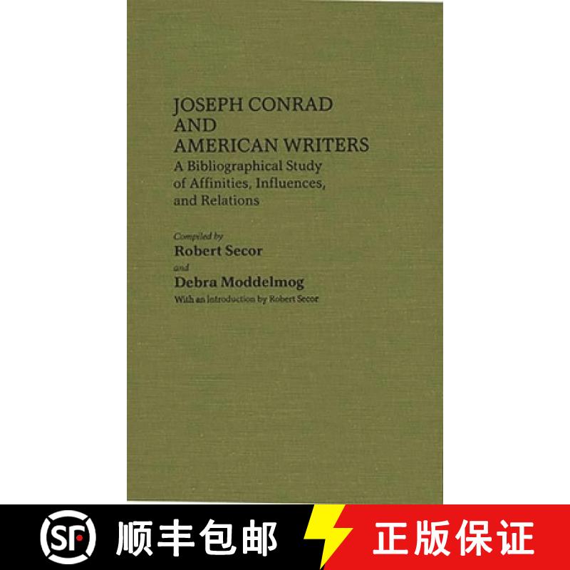 预订 Joseph Conrad and American Writers: A Bibliographical Study of Affinities, Influences, and Relat... [9780313246012]