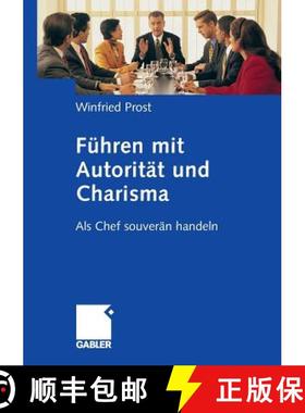 【3-4周达】Führen mit Autorität und Charisma : Als Chef souverän handeln [9783834944115]