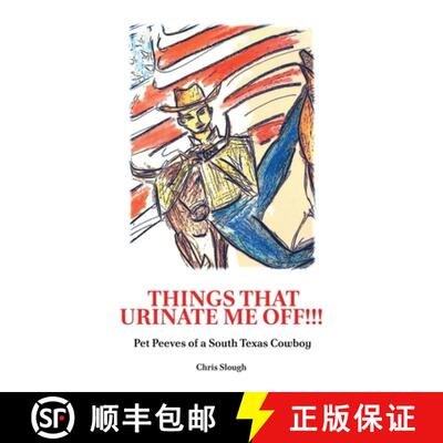 【3-4周达】Things That Urinate Me Off!!!, Pet Peeves of a South Texas Cowboy [9789655781007]