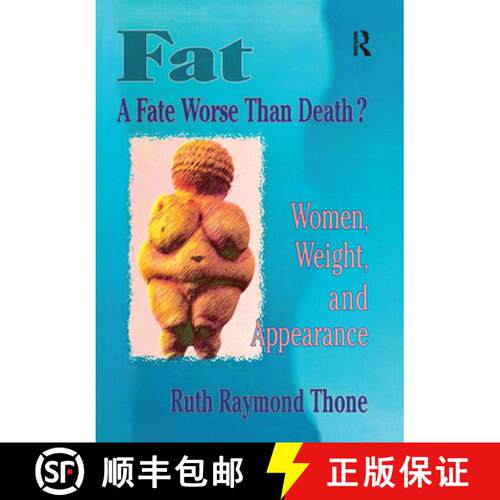 【3-4周达】精装 Fat - A Fate Worse Than Death?: Women, Weight, and Appearance [9780789001788]