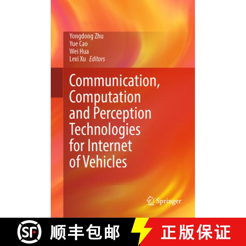 【4周达】Communication, Computation and Perception Technologies for Internet of Vehicles [9789819954384]