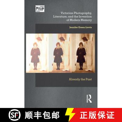 【3-4周达】精装 Victorian Photography, Literature, and the Invention of Modern Memory: Already the Past [9781032389967]