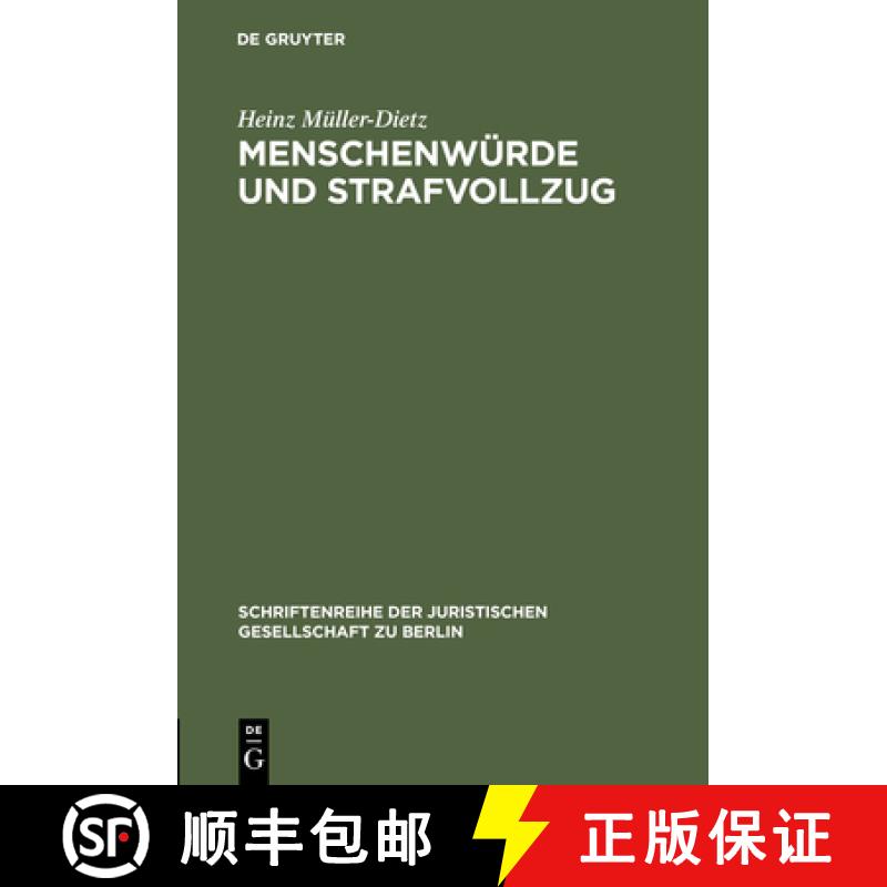 【2-3周达】Menschenwurde und Strafvollzug: Erweiterte Fassung Eines Vortrages Gehalten VOR Der Jurist... [9783110143485]