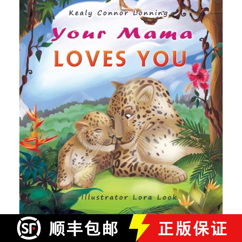 【2-3周达】Your Mama Loves You: A Touching Tribute to the Timeless Bond Between Mothers and Babies [9781735994512]