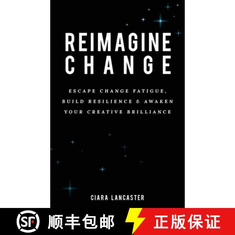 【3-4周达】Reimagine Change: Escape Change Fatigue, Build Resilience and Awaken Your Creative Brilliance [9781989737095]
