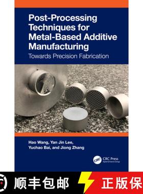 【3-4周达】Post-Processing Techniques for Metal-Based Additive Manufacturing: Towards Precision Fabri... [9781032224473]