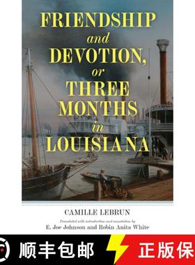 预订 Friendship and Devotion, or Three Months in Louisiana [9781496836380]
