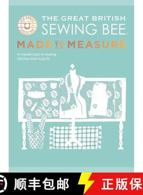 【3-4周达】The Great British Sewing Bee: Made to Measure: A Masterclass in Sewing Clothes that Truly Fit [9781787139534]