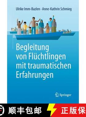 预订 Begleitung von Fluechtlingen mit traumatischen Erfahrungen [9783662495605]
