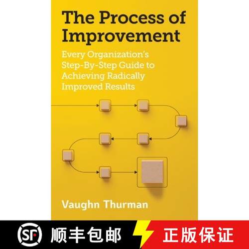 【3-4周达】The Process of Improvement: Every Organization's Step-By-Step Guide to Achieving Radically... [9781963701883]