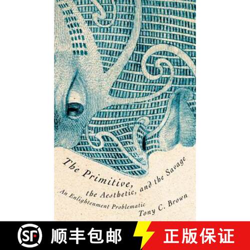 【3-4周达】精装 The Primitive, the Aesthetic, and the Savage: An Enlightenment Problematic [9780816675623]