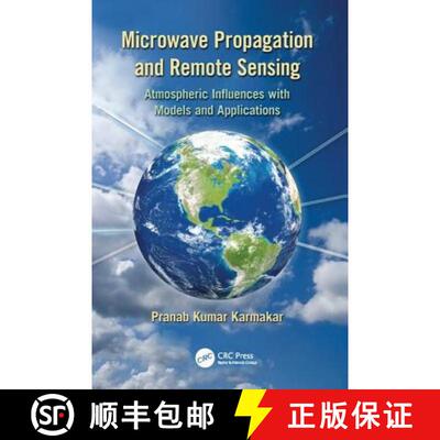【3-4周达】Microwave Propagation and Remote Sensing: Atmospheric Influences with Models and Applicati... [9781138076433]