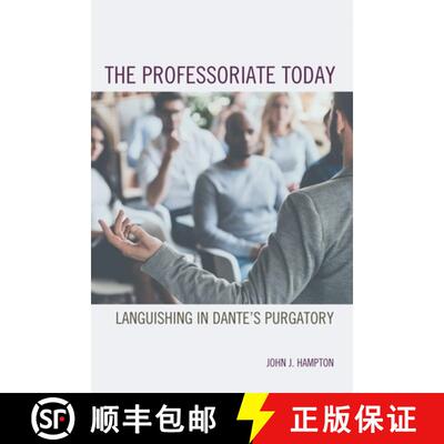 【3-4周达】The Professoriate Today : Languishing in Dante's Purgatory [9781475836493]