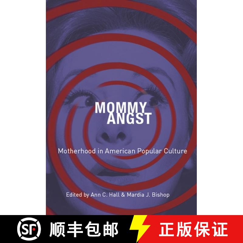 【3-4周达】Mommy Angst: Motherhood in American Popular Culture [9780313375309]