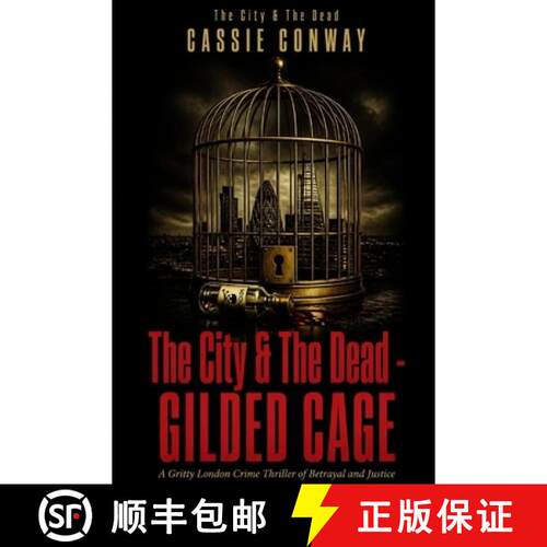 【3-4周达】The City & The Dead - Gilded Cage: A Gritty London Crime Thriller of Betrayal and Justice [9781907551611]
