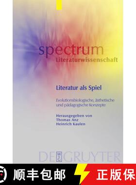 【3-4周达】Literatur als Spiel: Evolutionsbiologische, AEsthetische Und Padagogische Konzepte [9783110221435]