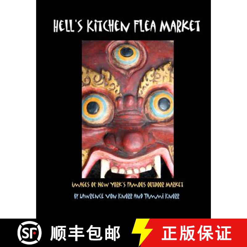 【3-4周达】Hell's Kitchen Flea Market: Images of New York's Famous Outdoor Market [9781934597248]