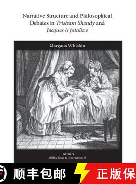 【3-4周达】Narrative Structure and Philosophical Debates in Tristram Shandy and Jacques Le Fataliste [9781781880173]