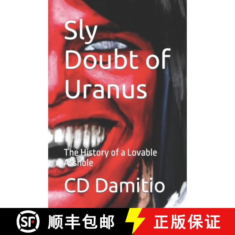 【3-4周达】Sly Doubt of Uranus: The History of a Lovable Asshole [9781939827340]