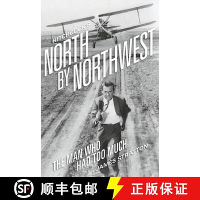 【3-4周达】Hitchcock's North by Northwest: The Man Who Had Too Much [9781593932459]
