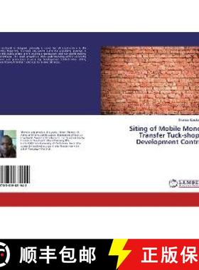 预订 Siting of Mobile Money Transfer Tuck-shops: Development Control [9783659831942]