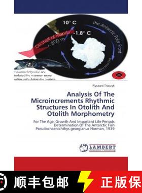 预订 Analysis Of The Microincrements Rhythmic Structures In Otolith And Otolith Morphometry [9786139579259]
