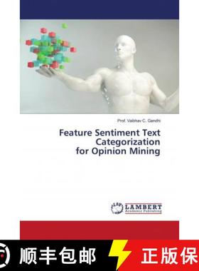 预订 Feature Sentiment Text Categorization for Opinion Mining [9786202681551]