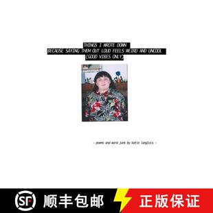 【3-4周达】THINGS I WROTE DOWN BECAUSE SAYING THEM OUT LOUD FEELS WEIRD AND UNCOOL (Good Vibes Only) [9781365356940]