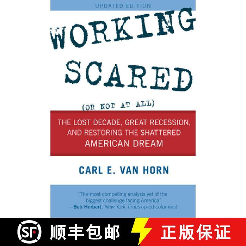 预订 Working Scared (Or Not at All): The Lost Decade, Great Recession, and Restoring the Shattered Am... [9781442232419]