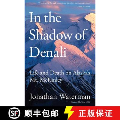 【3-4周达】In the Shadow of Denali: Life And Death On Alaska's Mt. Mckinley, First Edition (1st Editi... [9781599217949]