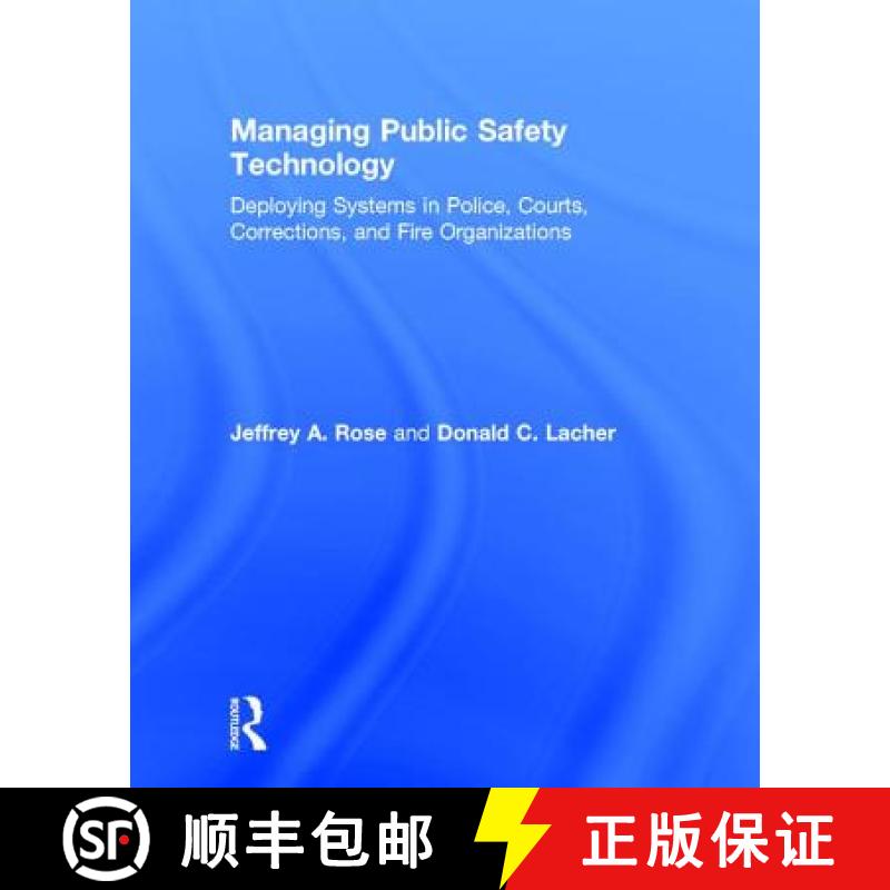 【3-4周达】Managing Public Safety Technology: Deploying Systems in Police, Courts, Corrections, and F... [9781138689954]