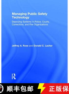【3-4周达】Managing Public Safety Technology: Deploying Systems in Police, Courts, Corrections, and F... [9781138689954]