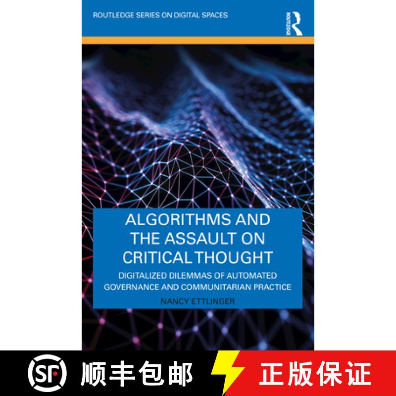 【4周达】Algorithms and the Assault on Critical Thought: Digitalized Dilemmas of Automated Governance... [9780367625801]