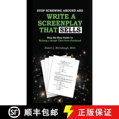 【3-4周达】Stop Screwing Around and Write a Screenplay that SELLS: Your Step-by-Step Guide to Writing... [9781300937203]