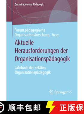 【3-4周达】Aktuelle Herausforderungen der Organisationspädagogik : Jahrbuch der Sektion Organisation... [9783658423148]