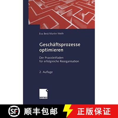 【3-4周达】Geschaftsprozesse optimieren: Der Praxisleitfaden fur erfolgreiche Reorganisation [9783322997104]