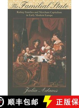 【3-4周达】The Familial State: Ruling Families and Merchant Capitalism in Early Modern Europe [9780801474040]