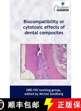 【3-4周达】BIOCOMPATIBILITY OR CYTOTOXIC EFFECTS OF DENTAL COMPOSITES [9781901892345]