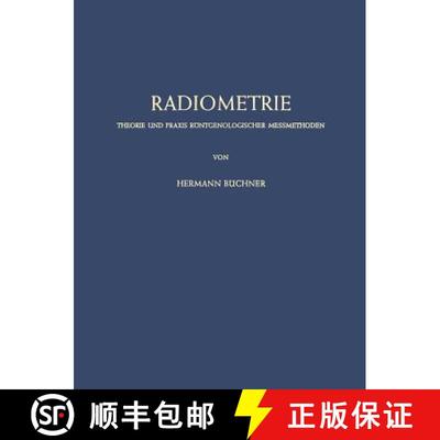 【3-4周达】Radiometrie: Theorie und Praxis Röntgenologischer Messmethoden [9783642880353]