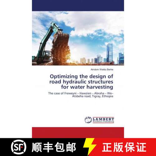 预订 Optimizing the design of road hydraulic structures for water harvesting [9786202786843]