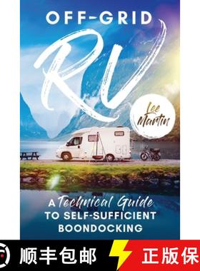 预订 Off-Grid RV: A Technical Guide to Self-Sufficient Boondocking [9781777836900]