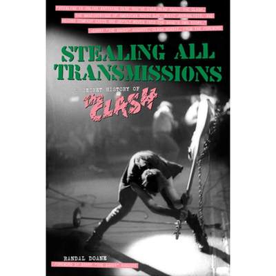 【4周达】Stealing All Transmissions: A Secret History of the Clash [9781629630298]